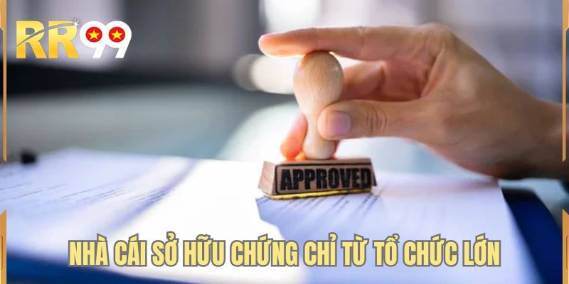 Nhà cái sở hữu chứng chỉ từ tổ chức lớn