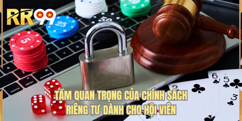 Tầm quan trọng của chính sách riêng tư dành cho hội viên